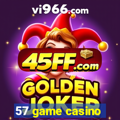 57 game casino